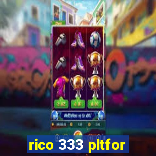 rico 333 pltfor